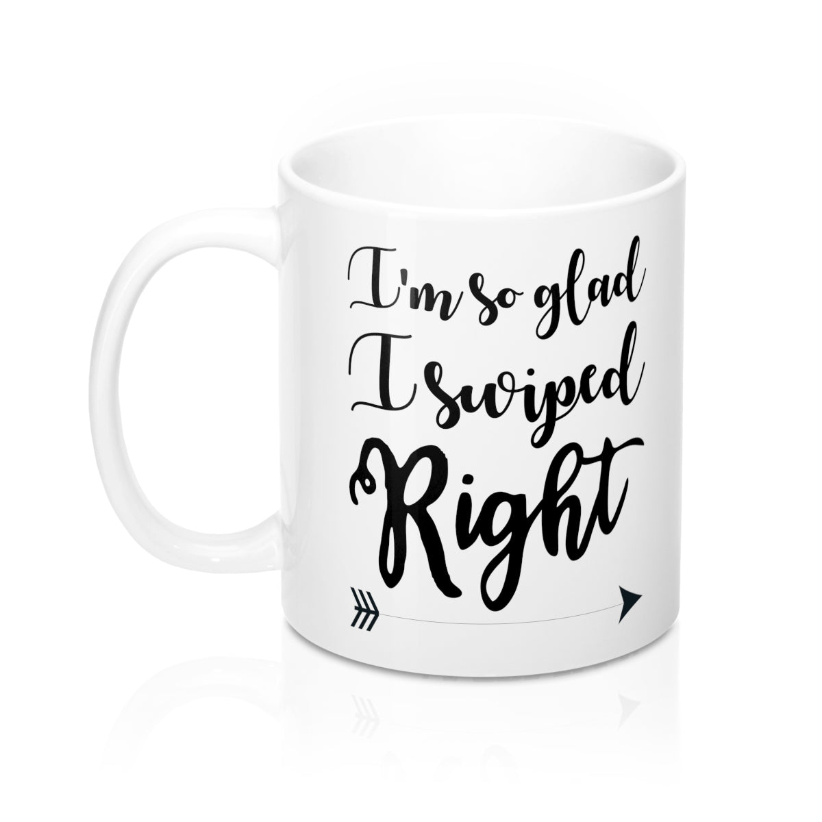 I'm so glad we swiped right coffee mug