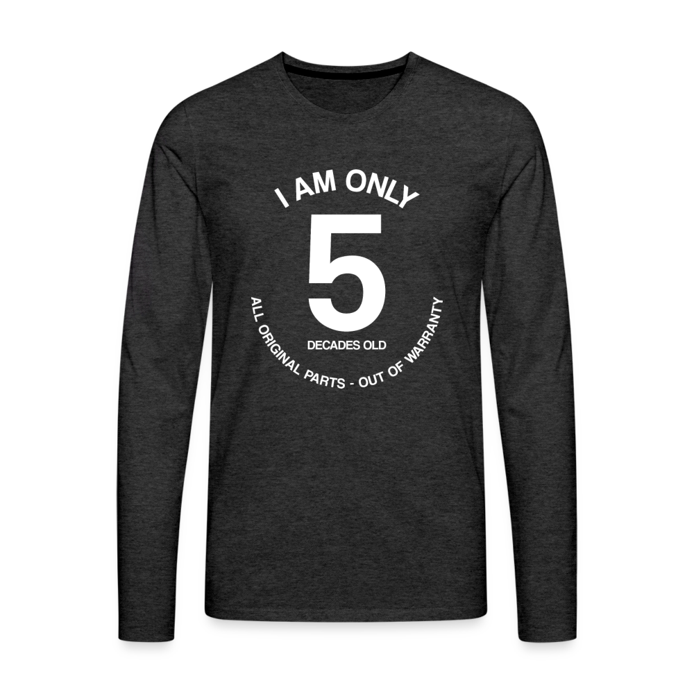 50th Birthday Shirt, Funny Turning 50 Years Old I am Only 5 Decades Old Party Men Women Long Sleeve T-Shirt Gift Present - charcoal grey