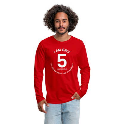 50th Birthday Shirt, Funny Turning 50 Years Old I am Only 5 Decades Old Party Men Women Long Sleeve T-Shirt Gift Present - red