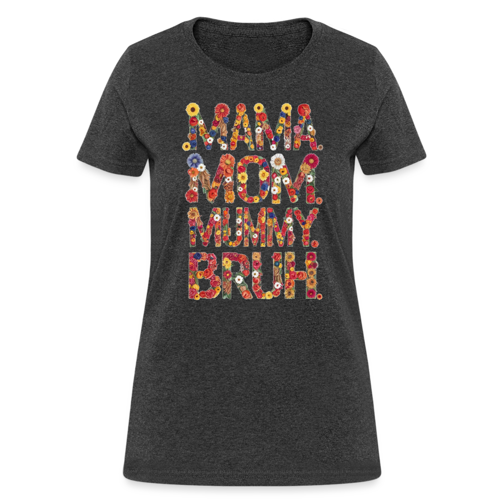 Mom Mama Mummy Bruh Women Tshirt, Ladies Female Graphic Aesthetic Fitted Crewneck Tee Shirt Mother's Day Top - heather black