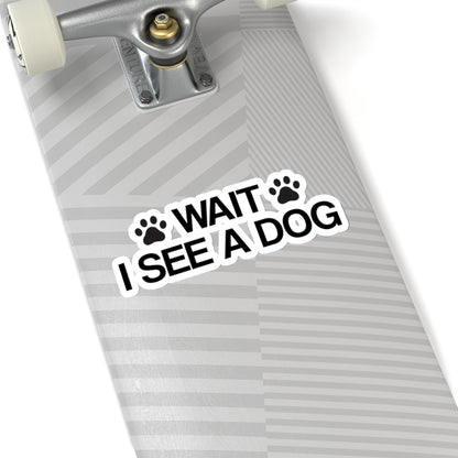 Wait I See A Dog Sticker, Paws Hold On Funny Animal Laptop Decal Vinyl Cute Waterbottle Tumbler Car Bumper Aesthetic Wall Mural Starcove Fashion