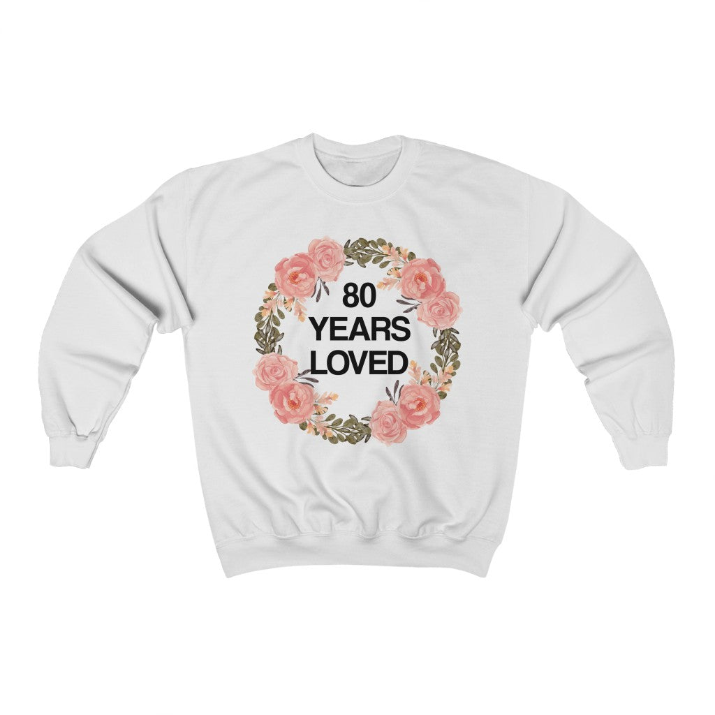 80 Years loved Sweatshirt, Birthday Mother Grandma Grandmother Old Mom 80th Birthday Gifts Women Crewneck Sweater Jumper Starcove Fashion